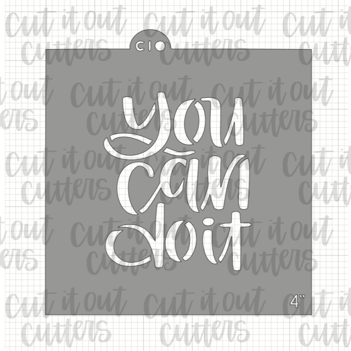 You Can Do It Cookie Stencil Cut It Out Cutters 1111