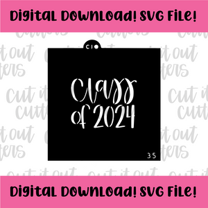 DIGITAL DOWNLOAD SVG File for 3.5" Class of 2024 Stencil