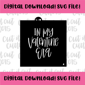 DIGITAL DOWNLOAD SVG File for 4" In My Valentine Era Stencil