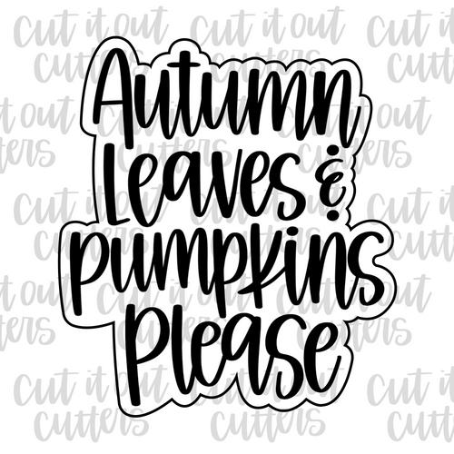 Autumn Leaves & Pumpkins Please Cookie Cutter