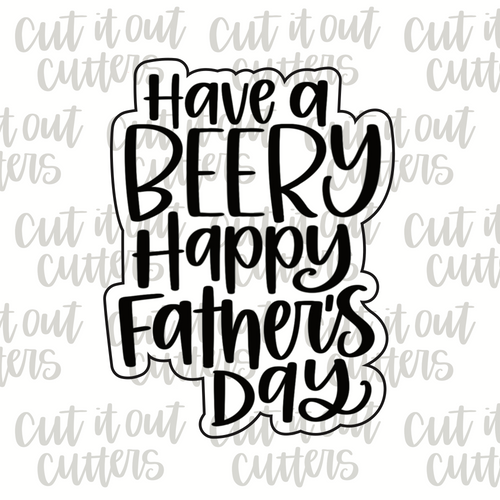 Have A Beery Happy Father's Day Cookie Cutter