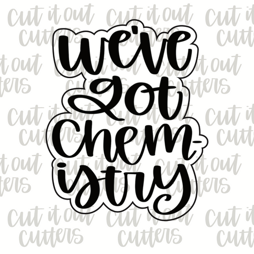 We've Got Chemistry Cookie Cutter