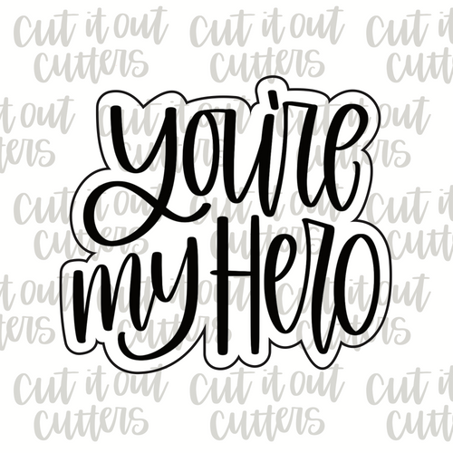 You're My Hero 2 Cookie Cutter