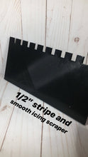 Load image into Gallery viewer, 1/2" Striped/Smooth Icing Scraper