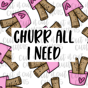 Churr All I Need- 2" Square Tags - Digital Download