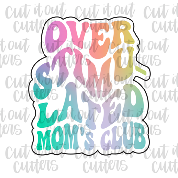 Retro Over-Stimulated Mom's Club Cookie Cutter