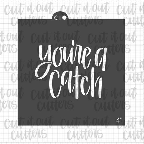 You're A Catch Cookie Stencil