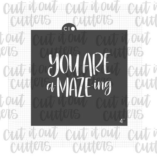 You're A-MAZE-ing Cookie Stencil