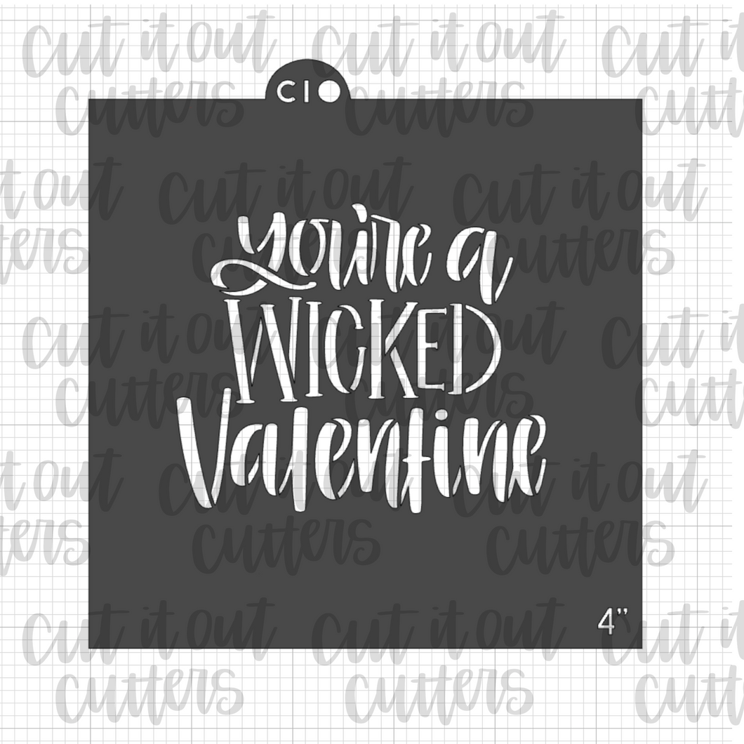 You're A Wicked Valentine Cookie Stencil