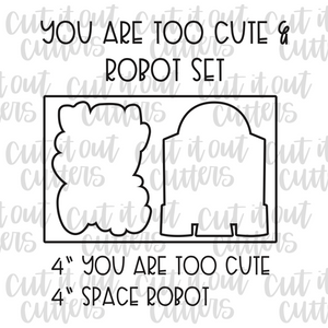 You Are Too Cute & Robot Cookie Cutter Set