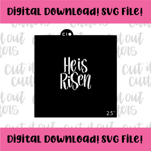 DIGITAL DOWNLOAD SVG File for 2.5" He is Risen - Easter Essentials Minis Stencil