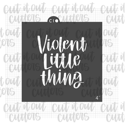 Violent Little Thing Cookie Stencil