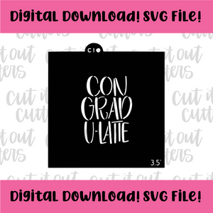 DIGITAL DOWNLOAD SVG File for 3.5" Con-Grad-Ulatte Stencil
