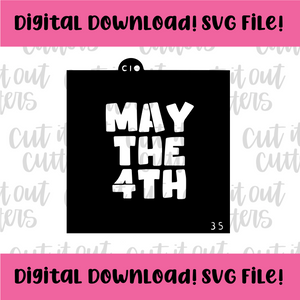 DIGITAL DOWNLOAD SVG File for 3.5" May the 4th Stencil
