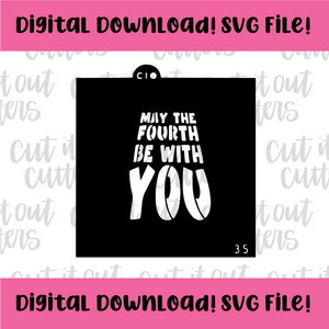 DIGITAL DOWNLOAD SVG File for 3.5" May The Fourth Be With You Stencil