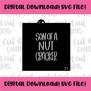 DIGITAL DOWNLOAD SVG File 3.5" Son of a Nut Cracker Stencil