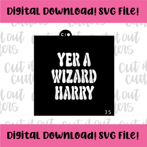 DIGITAL DOWNLOAD SVG File for 3.5" Yer A Wizard Harry Stencil