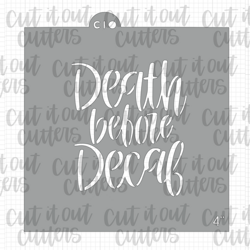 Death Before Decaf Cookie Stencil