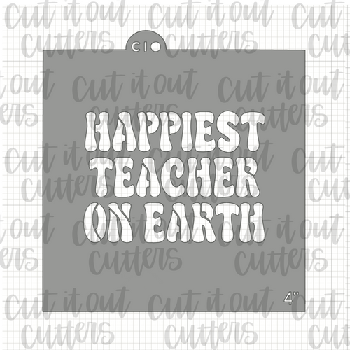 Happiest Teacher on Earth Cookie Stencil