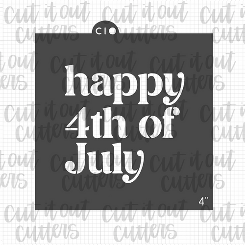 Happy Fourth of July - Fancy Text Cookie Stencil