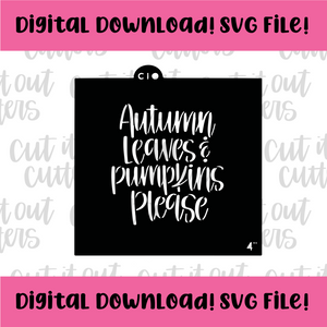 DIGITAL DOWNLOAD SVG File for 4" Autumn Leaves & Pumpkins Please Stencil