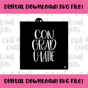 DIGITAL DOWNLOAD SVG File for 4" Con-Grad-Ulatte Stencil