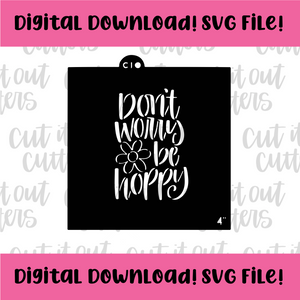 DIGITAL DOWNLOAD SVG File for 4" Don't Worry Be Hoppy Stencil