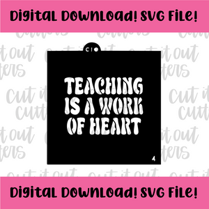 DIGITAL DOWNLOAD SVG File for 4" Fat Teaching Is A Work Of Heart Stencil