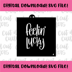 DIGITAL DOWNLOAD SVG File for 4" Feelin' Lucky Stencil