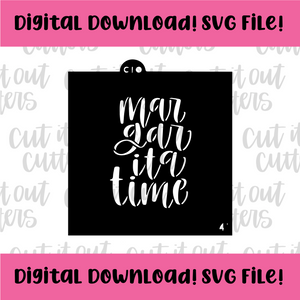 DIGITAL DOWNLOAD SVG File for 4" Margarita Time Stencil