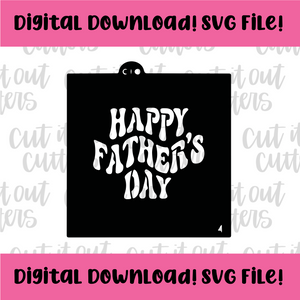 DIGITAL DOWNLOAD SVG File 4" Retro Happy Father's Day Stencil