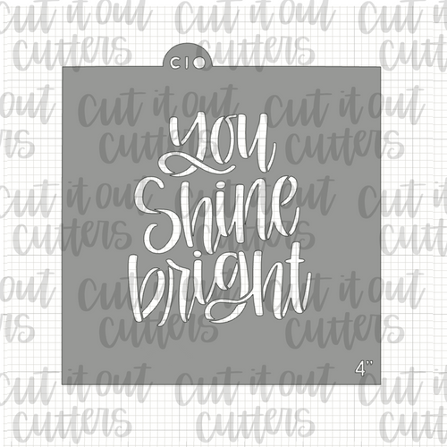 You Shine Bright Cookie Stencil