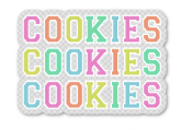 "Cookies Cookies Cookies" Sticker - Clear Backing