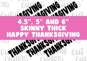 4.5", 5" and 6" Skinny Thick Happy Thanksgiving - Icing Transfers - Digital Download