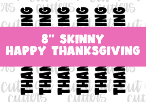 8" Skinny Happy Thanksgiving - Icing Transfers - Digital Download