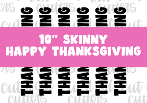 10" Skinny Happy Thanksgiving - Icing Transfers - Digital Download