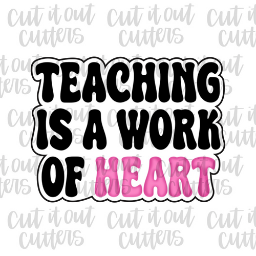 Fat Teaching Is A Work Of Heart Cookie Cutter