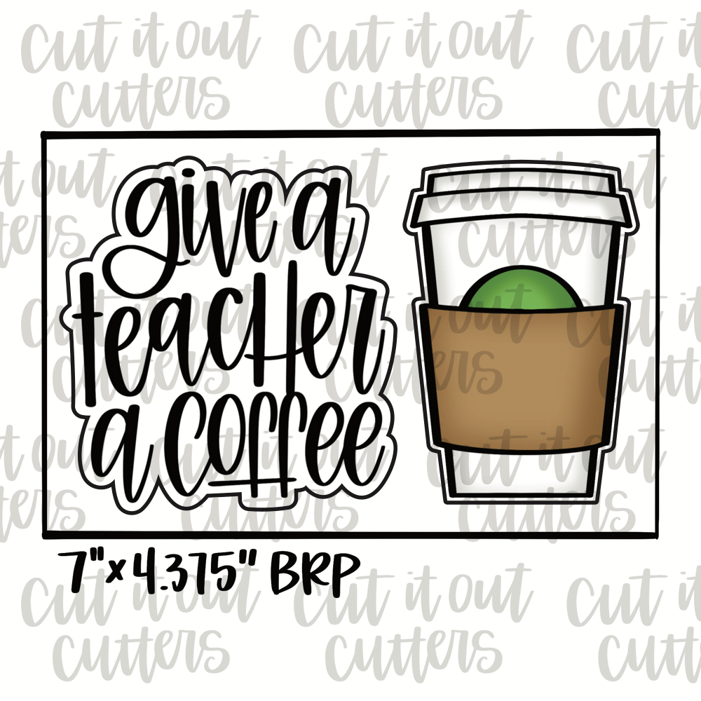 Give A Teacher A Coffee & Coffee Cookie Cutter Set