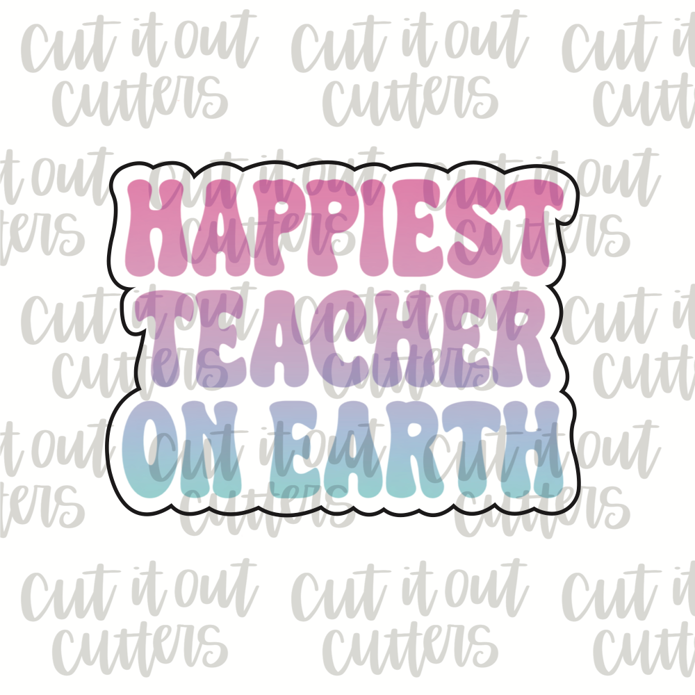 Happiest Teacher on Earth Cookie Cutter