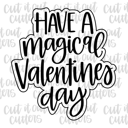 Have A Magical Valentine's Day Cookie Cutter