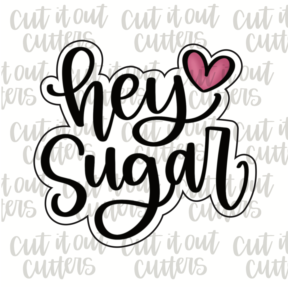 Hey Sugar Cookie Cutter