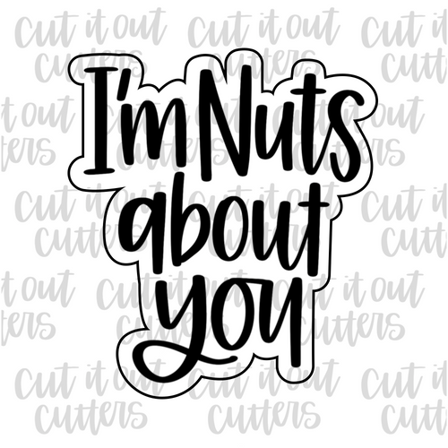 I'm Nuts About You Cookie Cutter