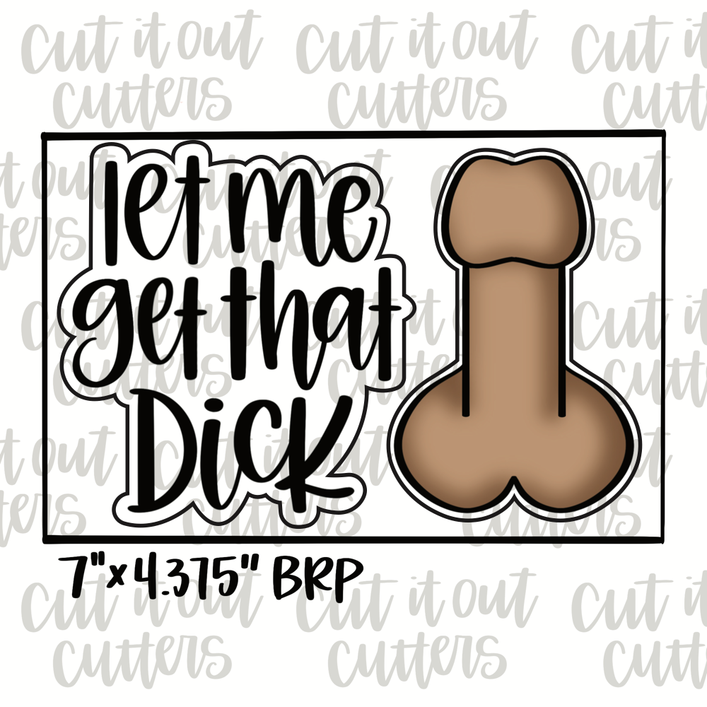 Let Me Get That D*ck & Peen Cookie Cutter Set