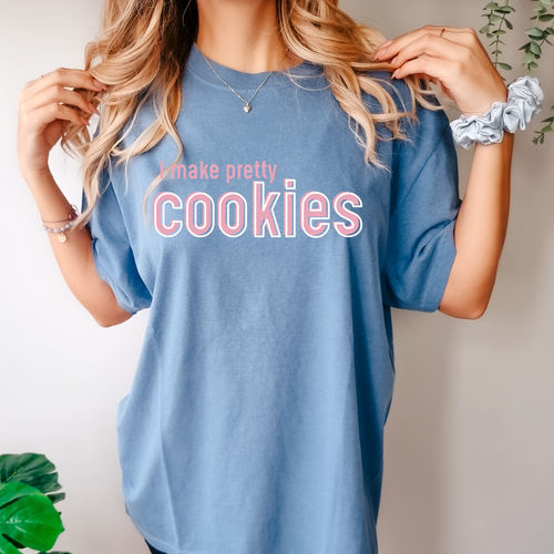 *PRE-SALE* for I Make Pretty Cookies Shirt - White