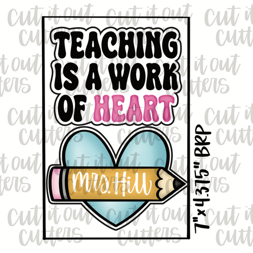 Teaching Is A Work Of Heart & Pencil Heart Cookie Cutter Set