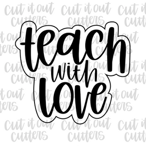 Teach with Love Cookie Cutter