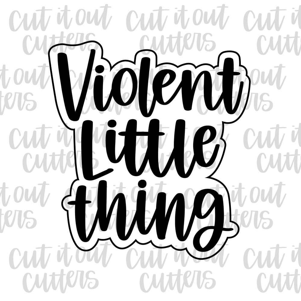 Violent Little Thing Cookie Cutter