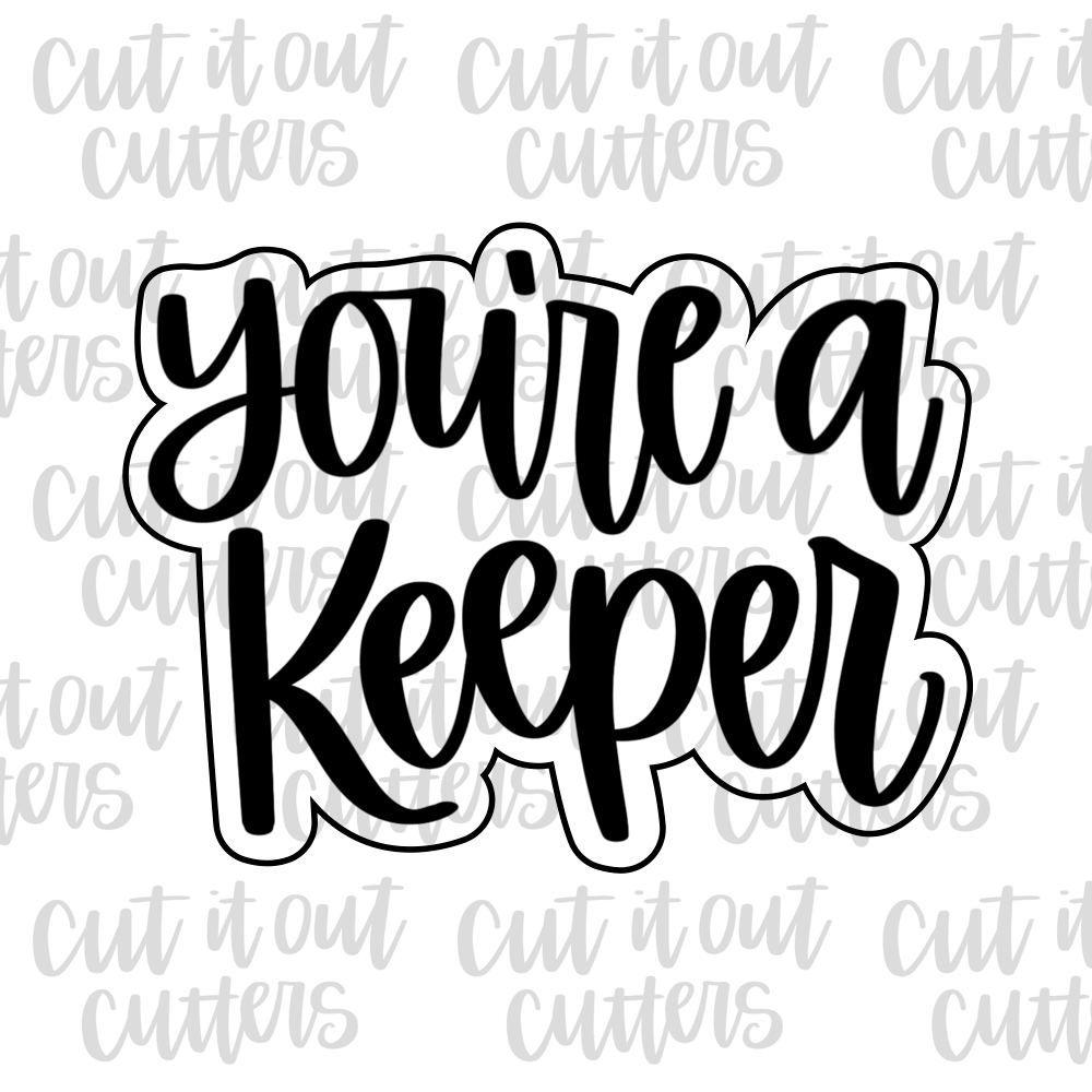 You're A Keeper Cookie Cutter