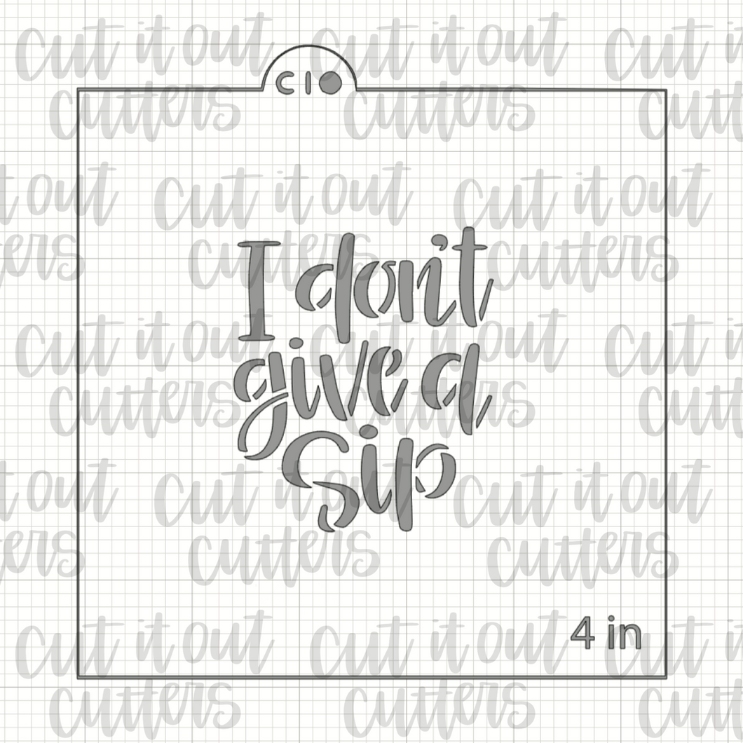 I Don't Give A Sip - Worded Coffee Cookie Stencil