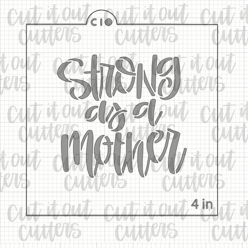 Strong As A Mother Cookie Stencil